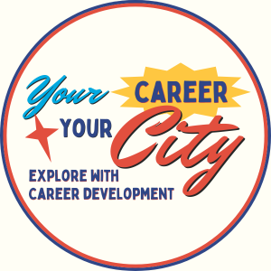 Your Career, Your City Explore with Career Development